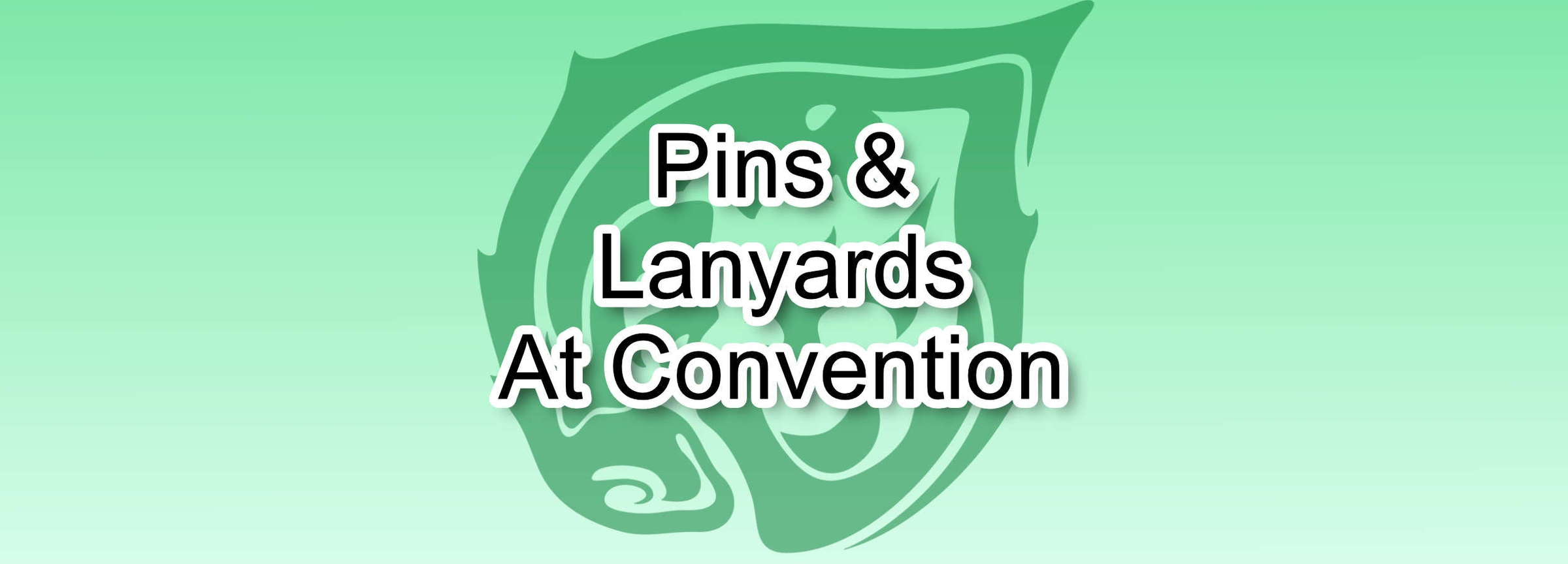 Pins and Lanyards at Convention