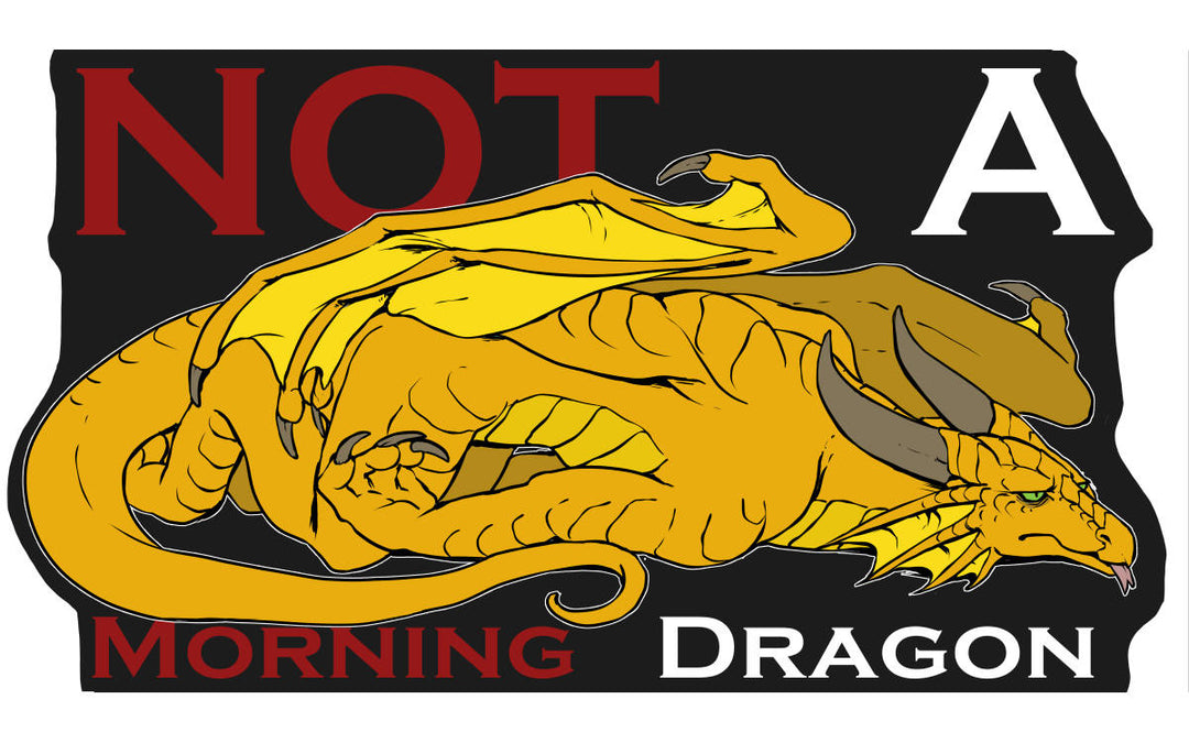 Not a Morning Dragon Gold