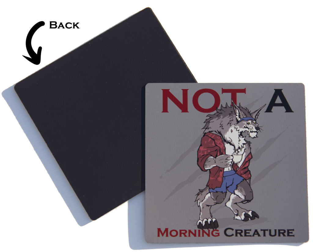 Not a Morning Creature Magnet
